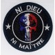 Ecusson velcro NI DIEU - NI MAITRE Accueil12,00 €